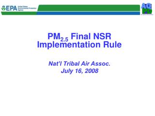 PM 2.5 Final NSR Implementation Rule Nat’l Tribal Air Assoc. July 16, 2008
