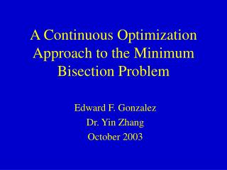 A Continuous Optimization Approach to the Minimum Bisection Problem