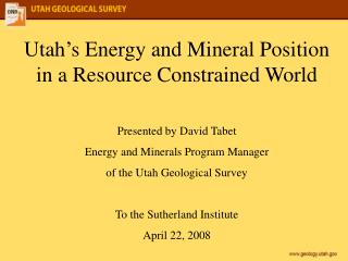 Utah’s Energy and Mineral Position in a Resource Constrained World