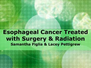 Esophageal Cancer Treated with Surgery &amp; Radiation