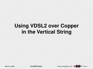 Using VDSL2 over Copper in the Vertical String