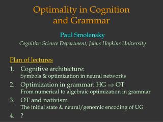 Optimality in Cognition and Grammar