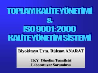 TOPLAM KALİTE YÖNETİMİ &amp; ISO 9001 : 2000 KALİTE YÖNETİM SİSTEMİ