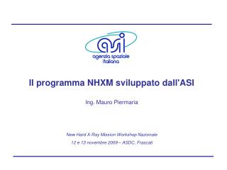 Il programma NHXM sviluppato dall'ASI Ing. Mauro Piermaria