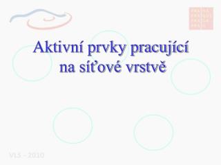 Aktivní prvky pracující na síťové vrstvě