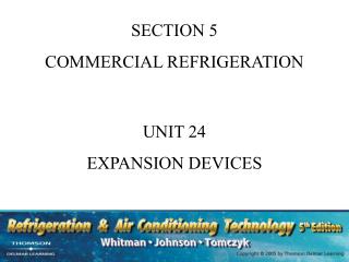 SECTION 5 COMMERCIAL REFRIGERATION UNIT 24 EXPANSION DEVICES