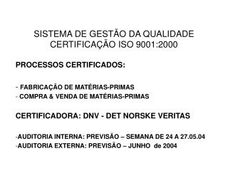 SISTEMA DE GESTÃO DA QUALIDADE CERTIFICAÇÃO ISO 9001:2000