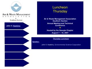 Thursday Luncheon Speaker: John V. Hawkins , Environmental Science Corporation