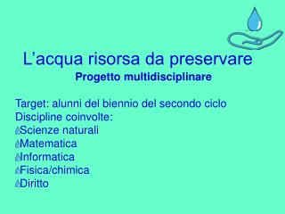 L’acqua risorsa da preservare