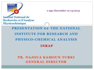 PRESENTATION OF THE NATIONAL Institute for Research and physico- chemical analysis INRAP