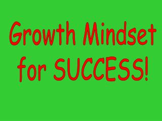 Growth Mindset for SUCCESS!