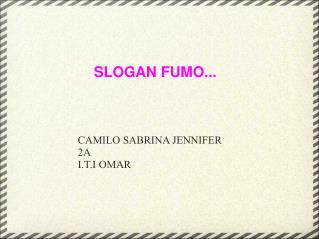 SLOGAN FUMO...