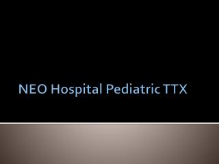 NEO Hospital Pediatric TTX