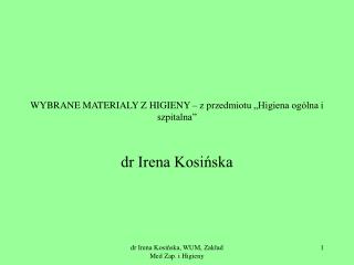 WYBRANE MATERIALY Z HIGIENY – z przedmiotu „Higiena ogólna i szpitalna”