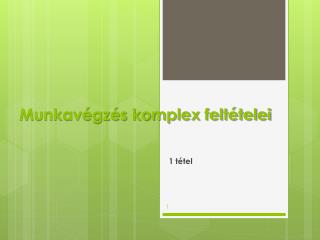 Munkavégzés komplex feltételei