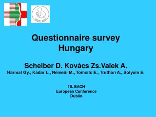 Questionnaire survey Hungary Scheiber D. Kovács Zs.Valek A.