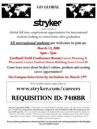 To be considered please apply online to: stryker/careers Requisition ID: 7418BR