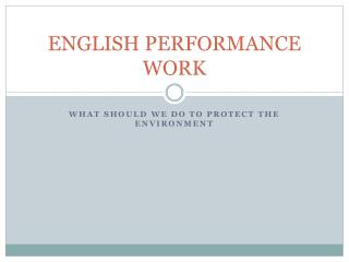 ENGLISH PERFORMANCE WORK