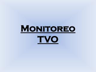 Monitoreo TVO