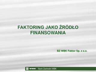 FAKTORING JAKO ŹRÓDŁO FINANSOWANIA