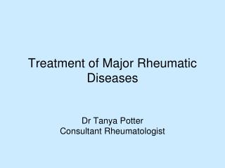 Treatment of Major Rheumatic Diseases