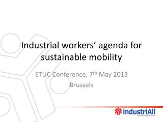 Industrial workers’ agenda for sustainable mobility