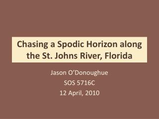 Chasing a Spodic Horizon along the St. Johns River, Florida