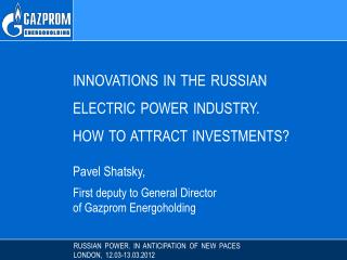 RUSSIAN POWER . IN ANTICIPATION OF NEW PACES LONDON , 12.03-13.03.2012