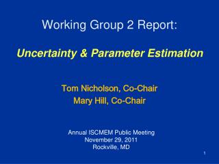 Working Group 2 Report: Uncertainty &amp; Parameter Estimation