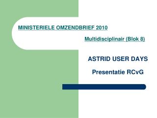 MINISTERIELE OMZENDBRIEF 2010 Multidisciplinair (Blok 8)