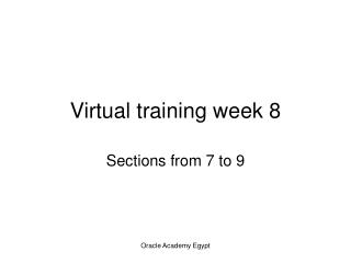 Virtual training week 8