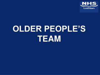 OLDER PEOPLE’S TEAM