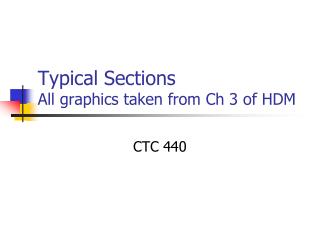 Typical Sections All graphics taken from Ch 3 of HDM