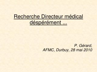 Recherche Directeur médical déspérément ...