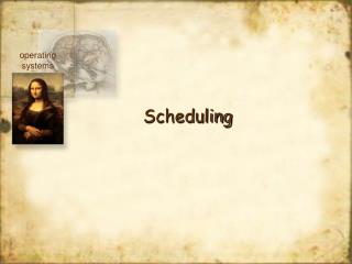 Scheduling