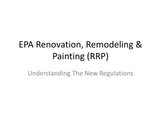 EPA Renovation, Remodeling &amp; Painting (RRP)