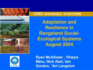 Adaptation and Resilience in Rangeland Social-Ecological Systems August 2004