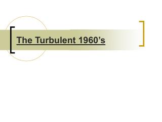 The Turbulent 1960’s