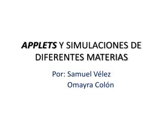 APPLETS Y SIMULACIONES DE DIFERENTES MATERIAS