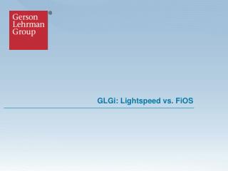 GLGi: Lightspeed vs. FiOS