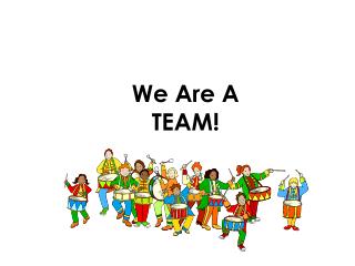 We Are A TEAM!