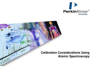 Calibration Considerations Using Atomic Spectroscopy