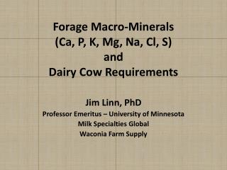 Forage Macro-Minerals (Ca, P, K, Mg, Na, Cl, S) and Dairy Cow Requirements