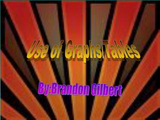 Use of Graphs/Tables