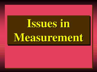 Issues in Measurement