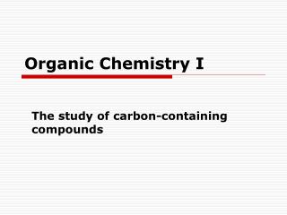 Organic Chemistry I