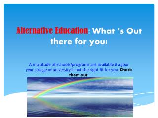 Alternative Education : What ‘s Out there for you!