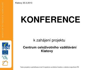 KONFERENCE k zahájení projektu