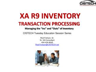 XA R9 INVENTORY TRANSACTION PROCESSING Managing the “Ins” and “Outs” of Inventory