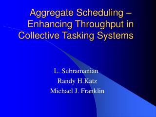 Aggregate Scheduling – Enhancing Throughput in Collective Tasking Systems